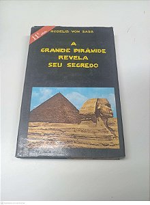 Livro a Grande Pirâmide Revela seu Segredo Autor Sass, Roselis Von [usado]