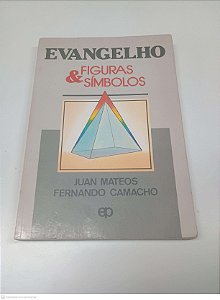 Livro Evangelho - Figuras e Simbolos Autor Mateos, Juan e Fernando Camacho (1991) [usado]