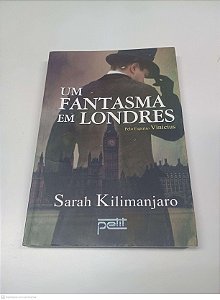 Livro um Fantasma em Londres Autor Kilimanjaro, Sarah (2017) [usado]