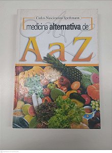 Livro Medicina Alternativa de a a Z Autor Spethmann, Carlos Nascimento (2004) [usado]