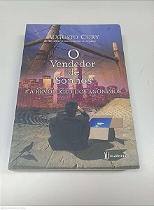 Livro o Vendedor de Sonhos - e a Revolução dos Anônimos Autor Cury, Augusto (2009) [usado]