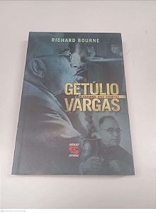 Livro Getulio Vargas - a Esfinge dos Pampas Autor Bourne, Richard (2012) [usado]