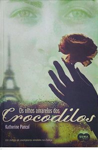 Livro os Olhos Amarelos dos Crocodilos Autor Pancol, Katherine (2012) [usado]