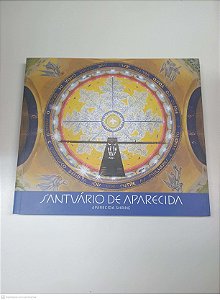 Livro Santuario de Aparecida Autor Fabio Colombini (autor), Cláudio Pastro (2017) [usado]