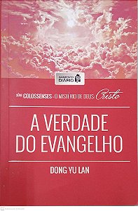 Livro a Verdade do Evangelho Autor Lan, Dong Yu (2015) [usado]