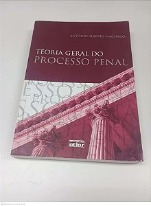 Livro Teoria Geral do Processo Penal Autor Machado, Antonio Alberto (2009) [usado]