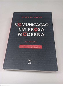 Livro Comunicacao em Prosa Moderna Autor Garcia, Othon M. (2010) [usado]