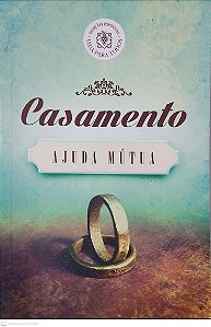 Livro Casamento - Ajuda Mútua Autor Desconhecido (2014) [usado]