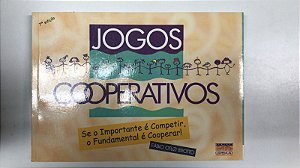Livro Jogos Cooperativos: Se o Importante é Competir, o Fundamental é Cooperar! Autor Brotto, Fábio Otuzi (2003) [usado]