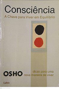 Livro Consciência - a Chave para Viver em Equilíbrio Autor Osho (2019) [usado]