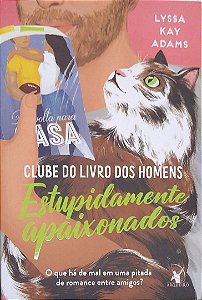 Livro Estupidamente Apaixonados (clube do Livro dos Homens; 3) Autor Adams, Kay Lyssa (2022) [seminovo]