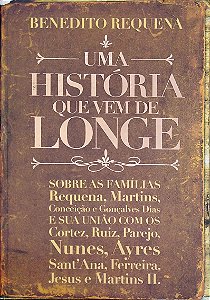 Livro Uma História que vem de Longe Autor Requena, Benedito (2012) [usado]