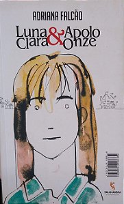 Livro Luna Clara & Apolo Onze Autor Falcão, Adriana (2013) [usado]