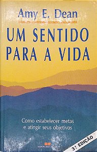 Livro um Sentido para a Vida Autor Dean, Amy E. (1992) [usado]