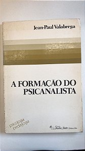 Livro a Formação do Psicanalista Autor Valabrega, Jean-paul (1983) [usado]
