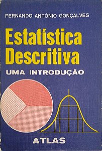 Livro Estatística Descritiva: Uma Introdução Autor Gonçalves, Fernando Antônio (1978) [usado]