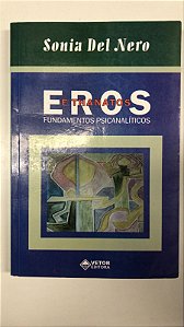 Livro Eros e Thanatos: Fundamentos Psicanalíticos Autor Nero, Sonia Del (2002) [usado]