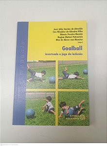 Livro Goalball - Invertendo o Jogo da Inclusão Autor Almeida, Jose Julio Gaviao de (2008) [usado]
