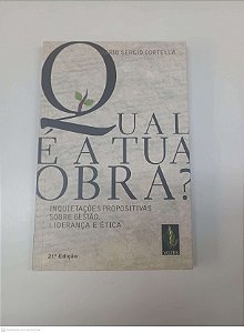 Livro Qual é a Tua Obra? Autor Cortella, Mario Sergio (2013) [usado]