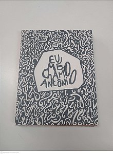 Livro Eu Me Chamo Antonio Autor Gabriel, Pedro (2013) [usado]