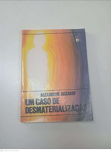 Livro um Caso de Desmaterialização Autor Aksakof, Alexandre [usado]