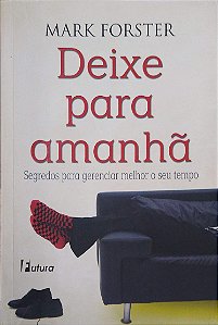 Livro Deixe para Amanhã Autor Forster, Mark (2007) [usado]