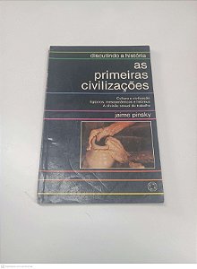 Livro as Primeira Civilizações Autor Pinks, Jaime [usado]