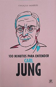 Livro Coleção Saberes: 100 Minutos para Entender Carl Jung Autor Desconhecido (2019) [seminovo]