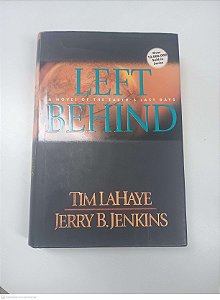 Livro Left a Novel Of The Earth''s Last Days Behind Autor Lahaye, Tim e Jenkins, Jerry B. (2020) [usado]