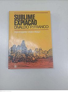 Livro Sublime Expiação Autor Franco, Divaldo P. [usado]