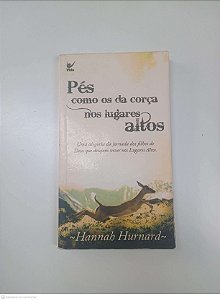 Livro Pés Como os da Corça nos Lugares Altos Autor Hurnard, Hannah (1999) [usado]