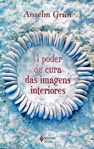Livro o Poder de Cura das Imagens Interiores Autor Grün, Anselm (2016) [seminovo]