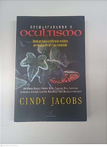 Livro Desmacarando o Ocultismo Autor Jacobs, Cindy (2003) [usado]