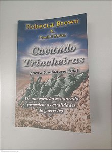 Livro Cavando Trincheisa para a Batalha Espiritual Autor Brown, Rebeca e Yoder (2004) [usado]