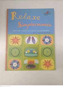 Livro Relaxe Simplesmente - um Guia Completo para Relaxamento Autor Brewer, Sarah (2004) [usado]
