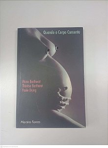 Livro Quando o Corpo Conscenteq Autor Marie Bertherat / Thérèse / Paule Brung (1997) [usado]