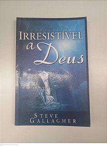 Livro Irresistivel a Deus Autor Gallagher, Steve (2005) [usado]
