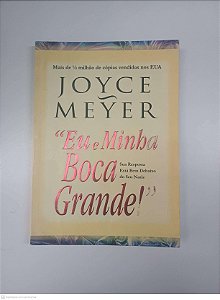 Livro Eu e Minha Boca Grande Autor Meyer, Joyce (2006) [usado]