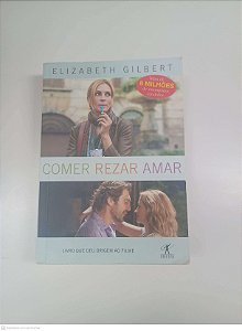 Livro Comer, Rezar, Amar Autor Gilbert, Elizabeth (2009) [usado]
