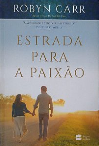 Livro Estrada para a Paixão Autor Carr, Robyn (2016) [usado]
