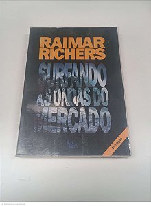 Livro Surfando nas Ondas do Mercado Autor Richers, Raimar [usado]