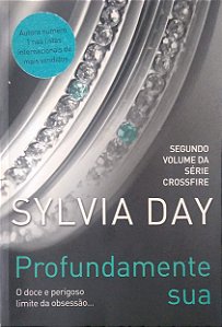 Livro Profundamente sua [crossfire; 2] Autor Day, Sylvia (2013) [usado]