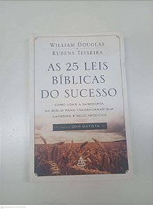 Livro 25 Leis Biblicas do Sucesso Autor William Douglas e Rubens Teixeira (2012) [usado]