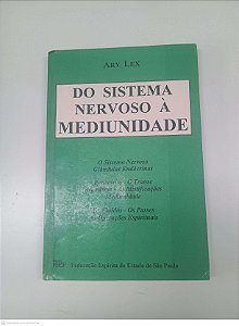 Livro do Sistema Nervoso À Mediunidade Autor Lex, Ary [usado]