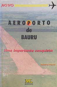 Livro Novo Aeroporto de Bauru: Uma Importante Conquista Autor Purini, Roberto (1998) [usado]