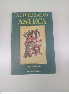 Livro a Civilização Asteca Autor Soustelle, Jacques [usado]