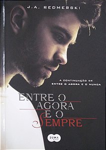 Livro entre o Agora e o Sempre Autor Redmerski, J. A. (2014) [usado]