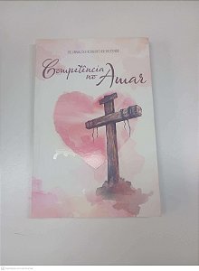 Livro Competencia no Amar Autor Rezende, Pe. Rinaldo Roberto de [usado]