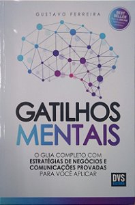 Livro Gatilhos Mentais - Guia Completo com Estratégias de Negócios e Comunicações Provadas para Você Aplicar Autor Ferreira, Gustavo (2019) [usado]