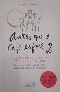 Livro Antes que o Café Esfrie 2: Novas e Emocionantes Viagens no Tempo Autor Kawaguchi, Toshikazu (2023) [seminovo]
